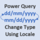 Power Query change type using locale